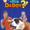 Who's Your Daddy?!
