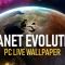 Planet Evolution PC Live Wallpaper