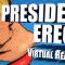 President Erect VR